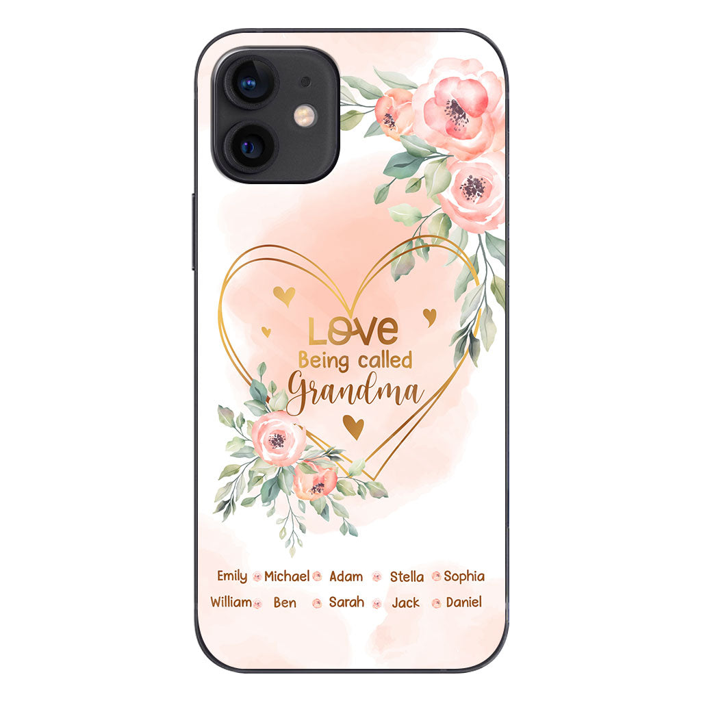 Love Being Called Grandma - Personalized Grandma Phone Case