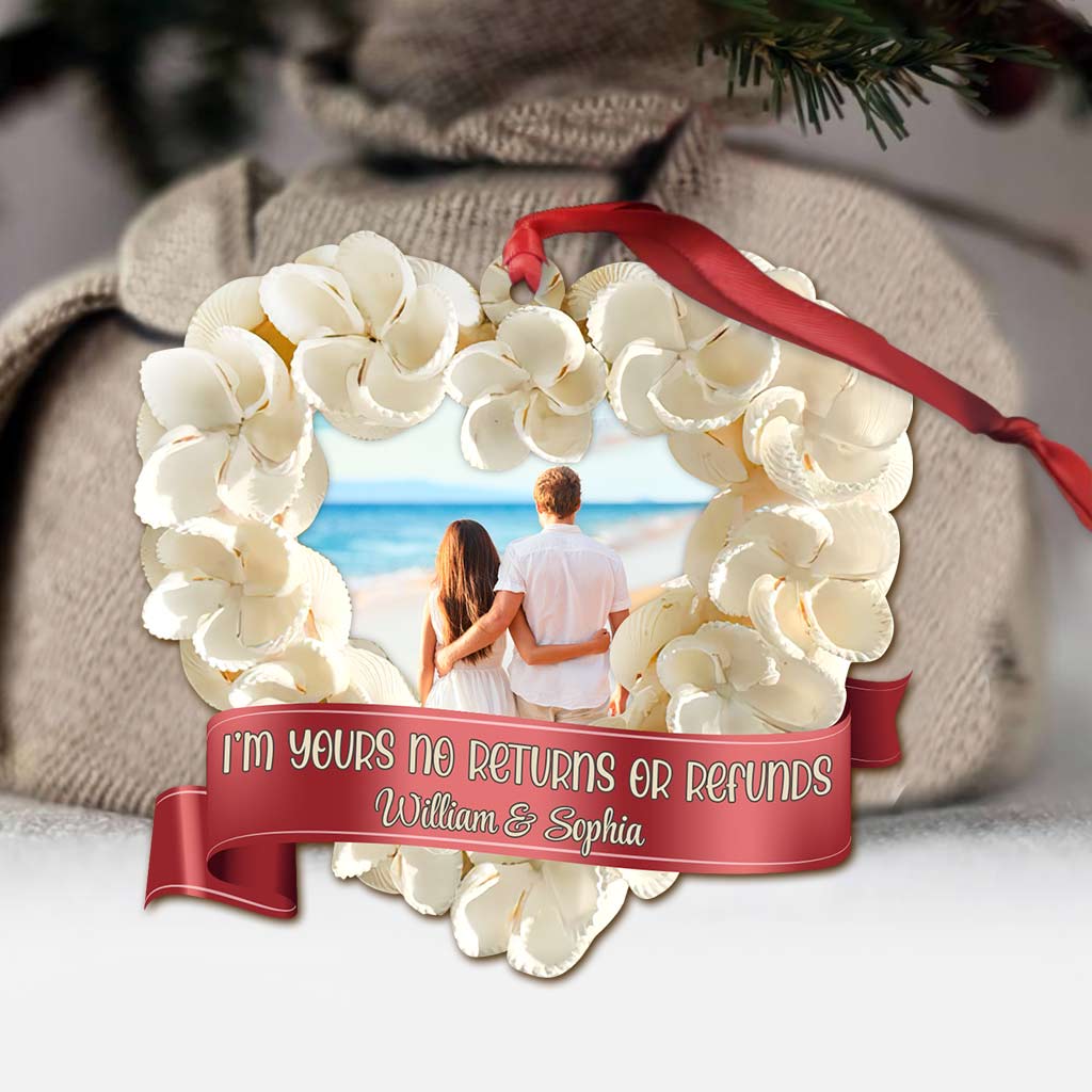 I'm Yours No Returns Or Refunds - Personalized Christmas Couple Ornament (Printed On Both Sides)