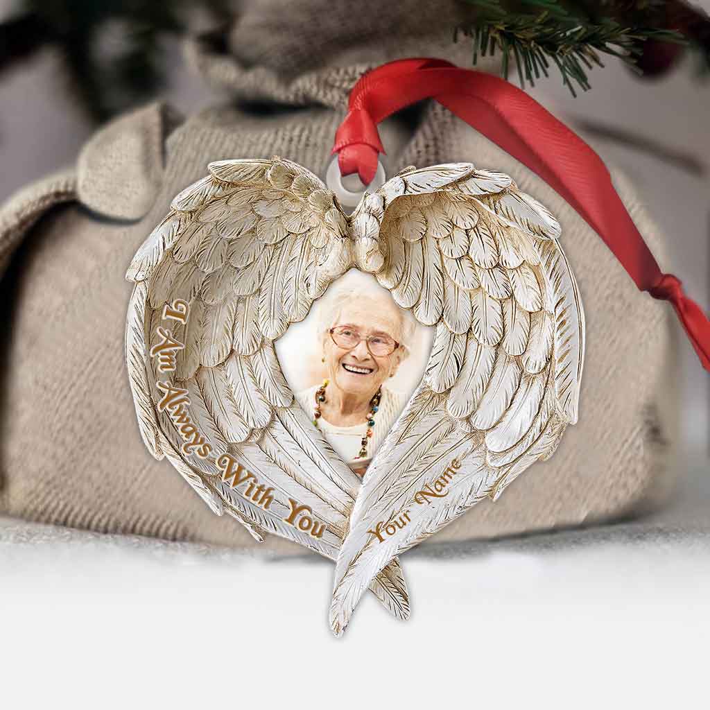 I Am Always With You - Personalized Christmas Memorial Ornament (Printed On Both Sides)
