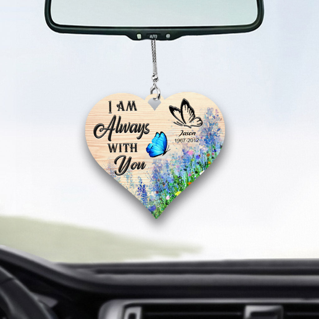 I Am Always With You - Personalized Memorial Car Ornament (Printed On Both Sides)