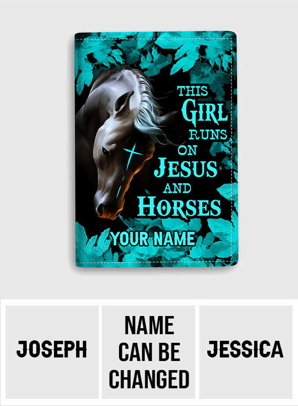 This Girl Runs On Jesus And Horse - Personalized Horse Passport Holder