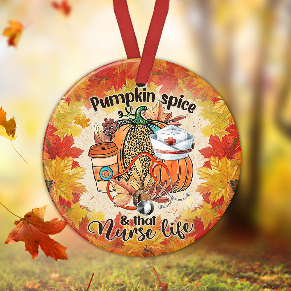 Pumpkin Spice And That Nurse Life Nurse - Round Aluminium Ornament (Printed On Both Sides) 1122