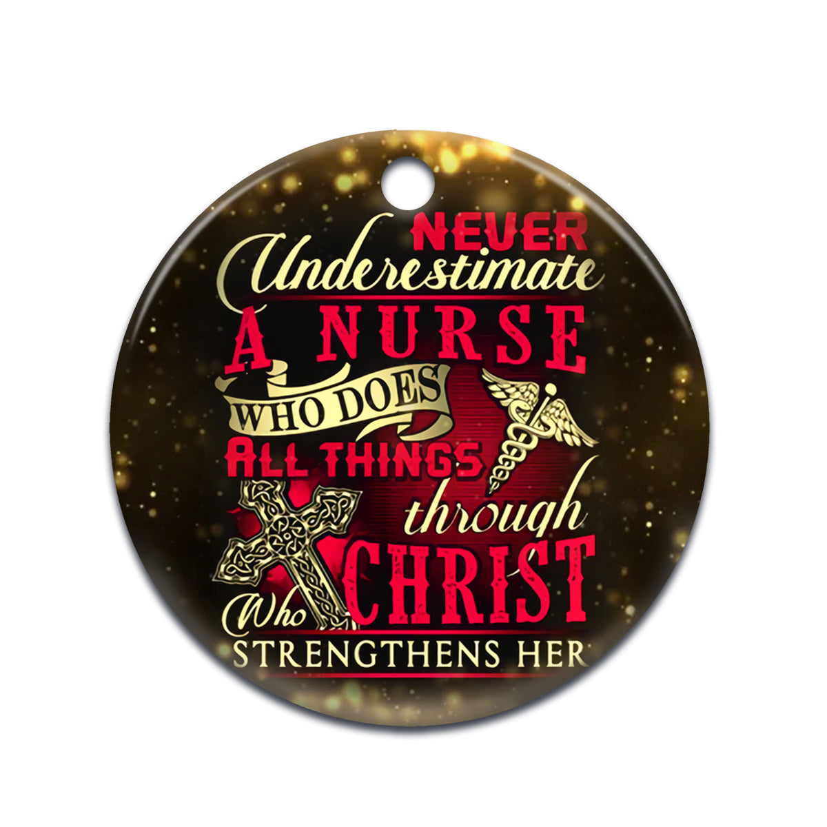 Nurse Christ Strengthens Her Nurse - Round Aluminium Ornament (Printed On Both Sides) 1122