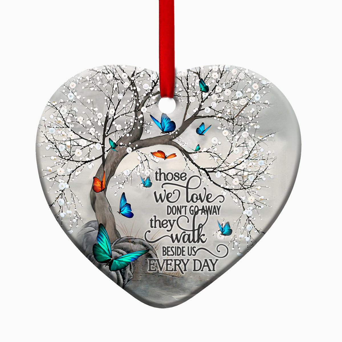 Those We Love Don’t Go Away - Memorial Ornament (Printed On Both Sides) 1022