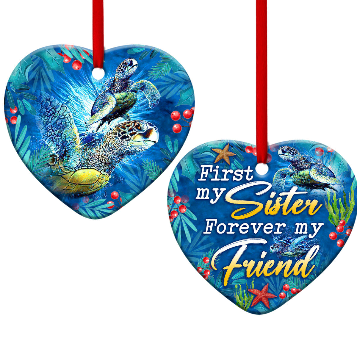 Turtle First My Sister Turtle - Heart Aluminium Ornament (Printed On Both Sides) 1122