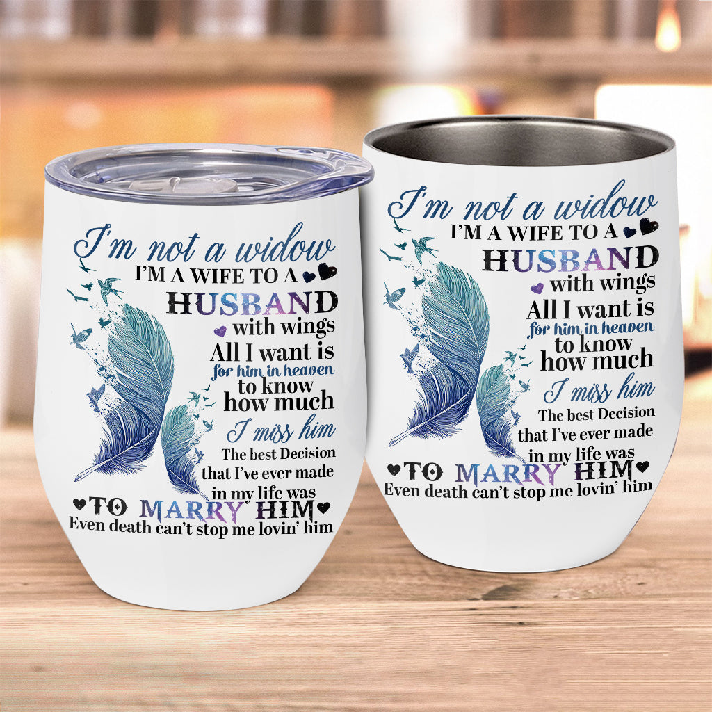 I'm Not A Widow - Memorial Wine Tumbler