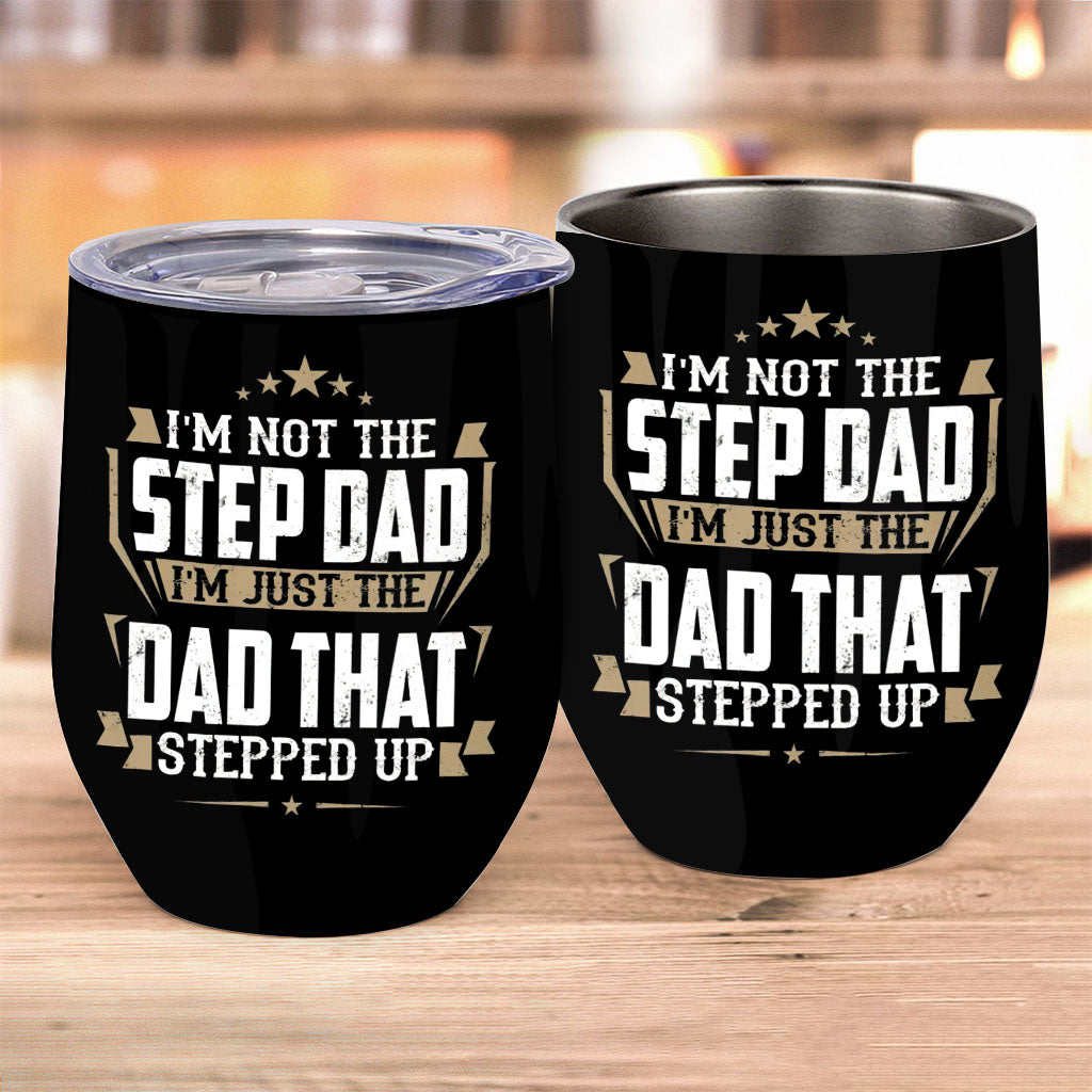 The Dad That Stepped Up - Father Wine Tumbler