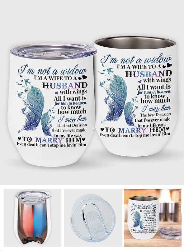 I'm Not A Widow - Memorial Wine Tumbler