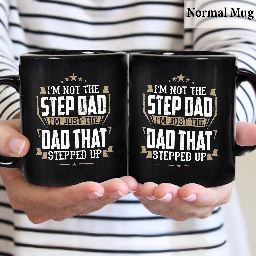 The Dad That Stepped Up - Father Mug