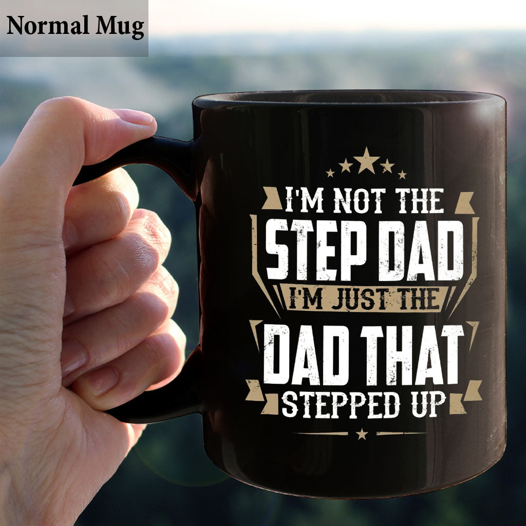 The Dad That Stepped Up - Father Mug