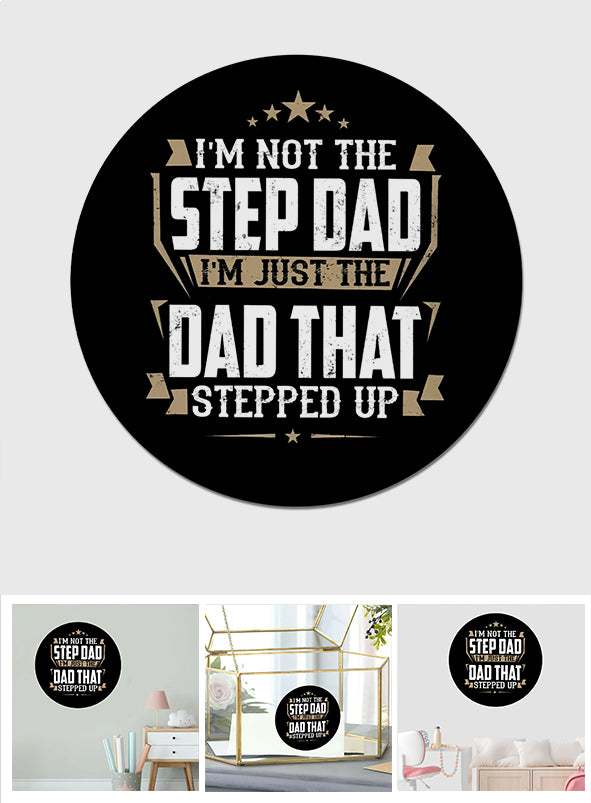 The Dad That Stepped Up - Father Decal Full