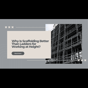 Why Is Scaffolding Better Than Ladders for Working at Height?