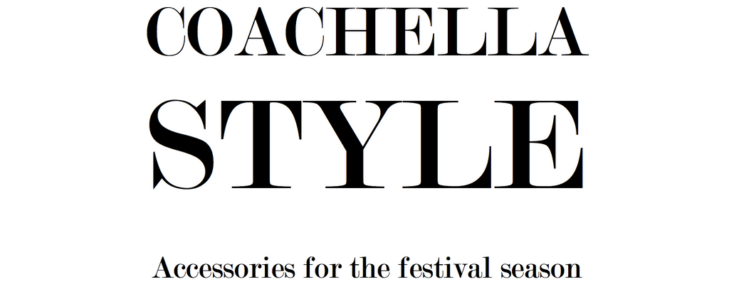 Coachella Style - Festival Fashion 