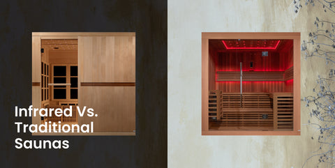Infrared Vs. Traditional Saunas