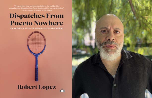 Dispatches From Puerto Nowhere by Robert Lopez 2023