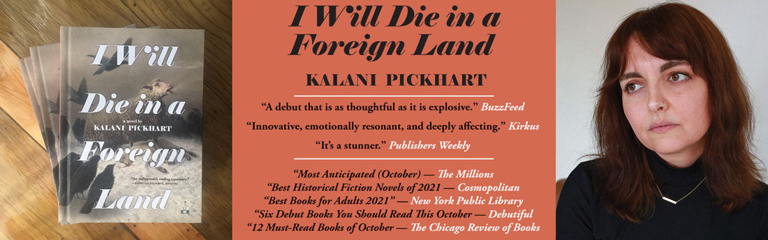 I Will Die in a Foreign Land by Kalani Pickhart