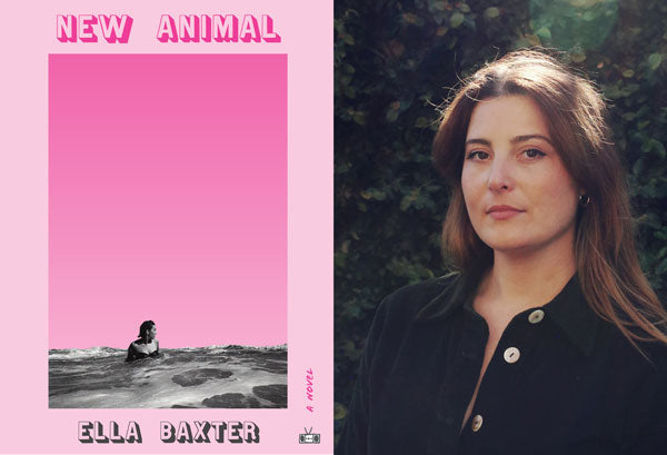 New Animal, a novel by Ella Baxter