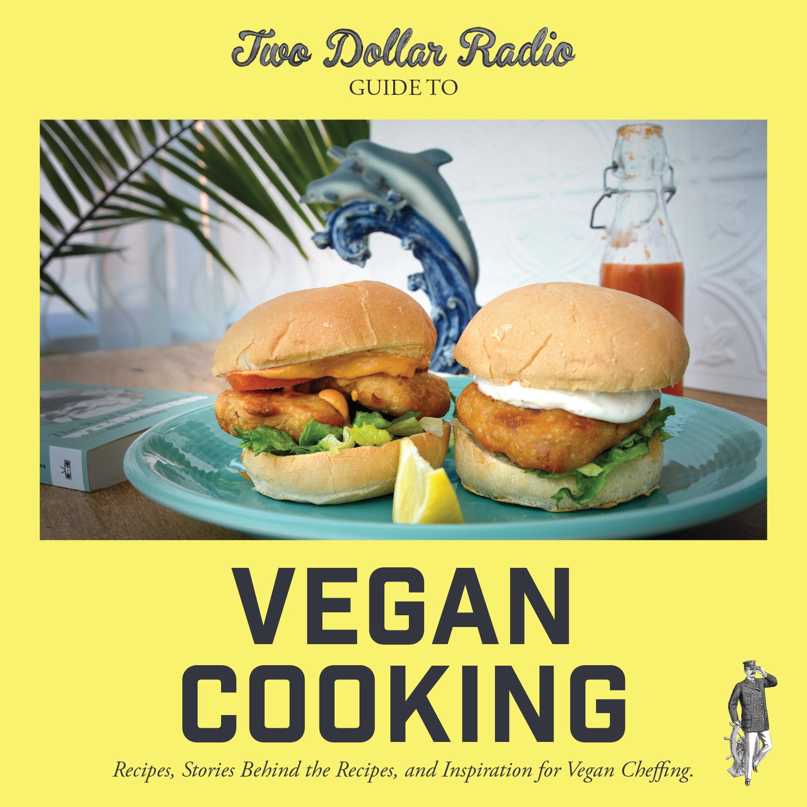 TWO DOLLAR RADIO GUIDE TO VEGAN COOKING front cover cookbook