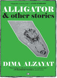 Alligator and Other Stories by Dima Alzayat