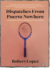 Dispatches From Puerto Nowhere front cover by Robert Lopez