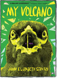 My Volcano by John Elizabeth Stintzi