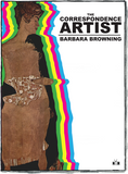 The Correspondence Artist front cover by Barbara Browning