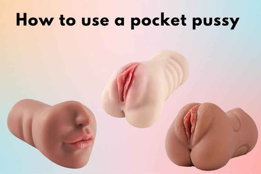 how to use a pocket pussy