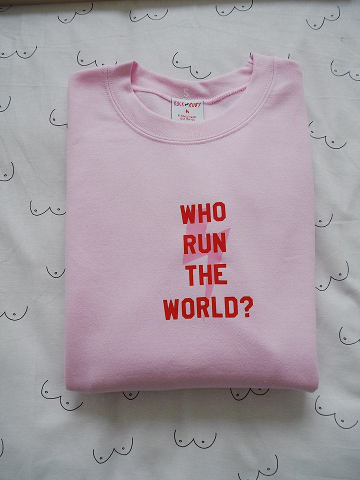 Who Run The World Slogan Sweatshirt flatlay from Rock On Ruby