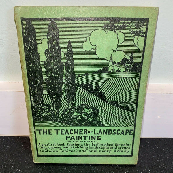 Teacher Of Landscape Painting D.M. Campana 1944 Vintage Paperback Book