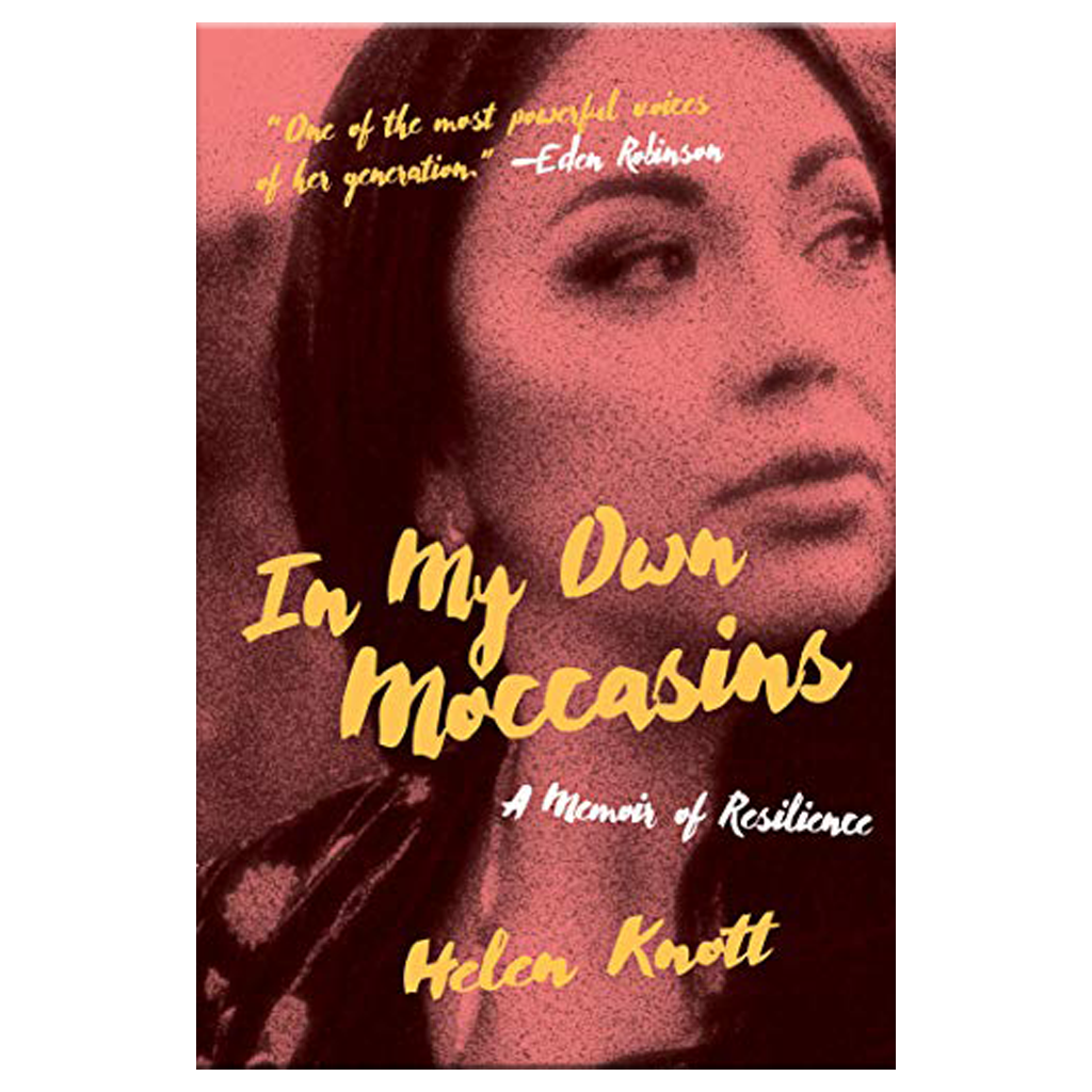 'In My Own Moccasins: A Memoir of Resilience' by Helen Knott