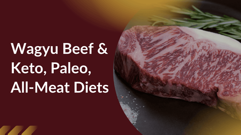 Wagyu Beef and Keto, Paleo, All-Meat Diets