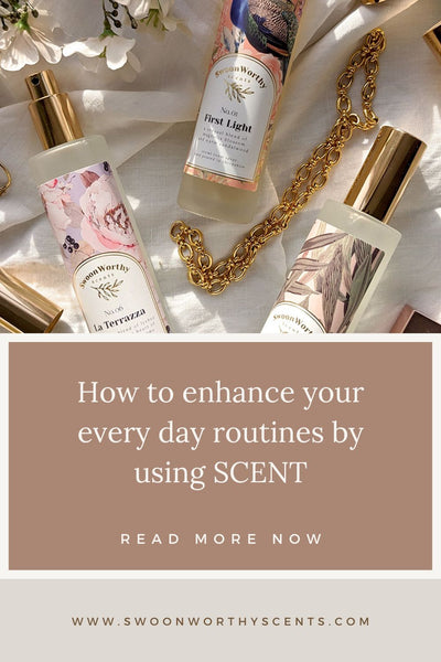 How to enhance your every day routines by using scent