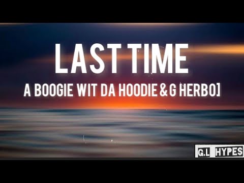 Last Time: Unraveling The Heartache In A Boogie Wit Da Hoodie's Lyrics
