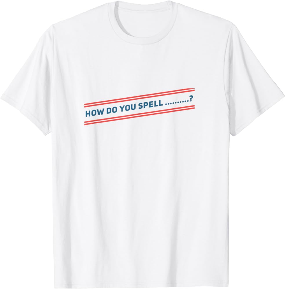 How Do You Spell T Shirt?