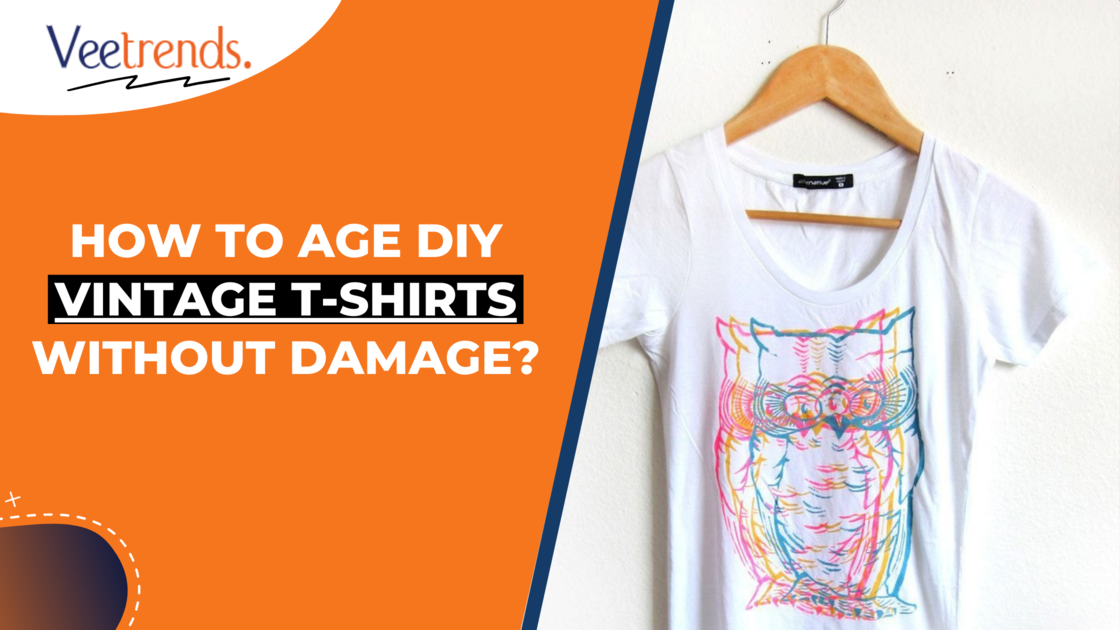 How To Age T Shirts?
