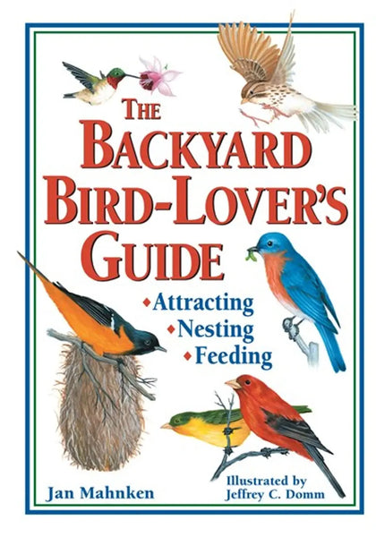 The Backyard Bird Lover's Guide