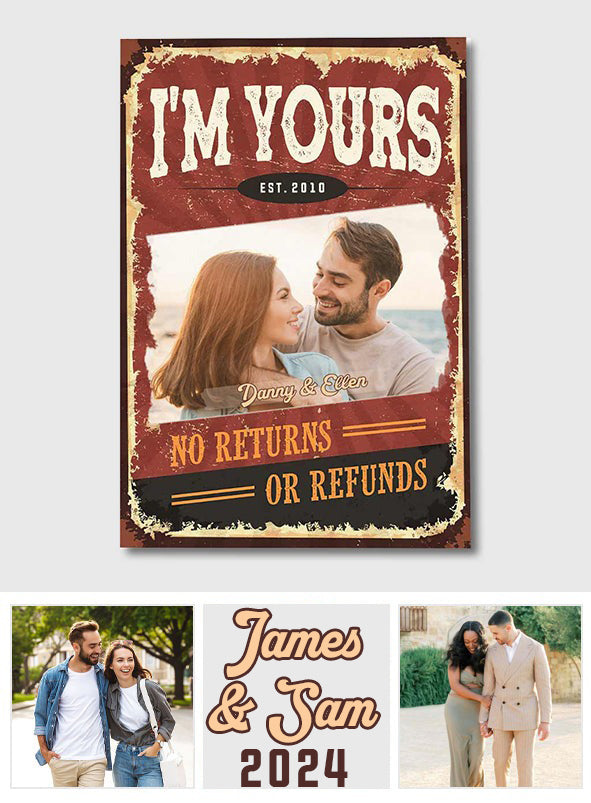 I’m Yours No Returns or Refunds - Personalized Couple Canvas And Poster