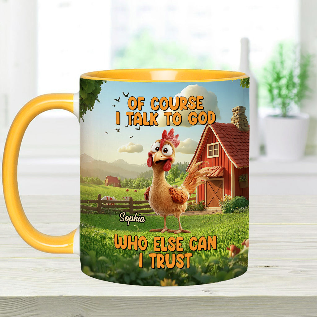 Of Couse I Talk To God - Personalized Christian Accent Mug
