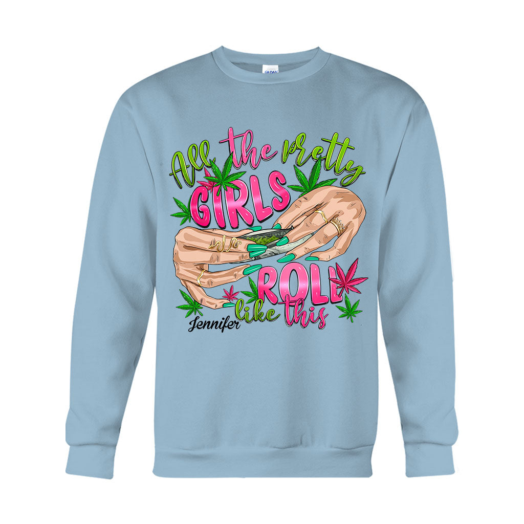 All The Pretty Girls Roll Like This - Personalized Weed T-shirt And Hoodie