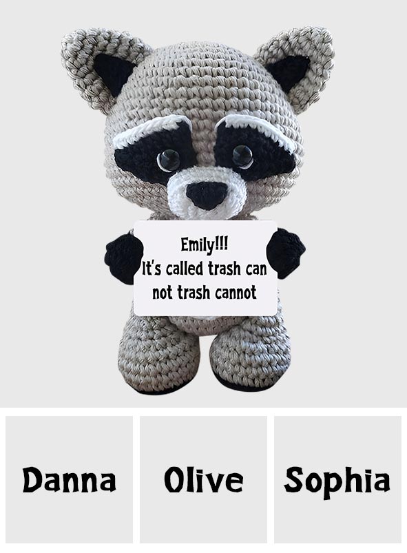 It's Trash Can Not Trash Cannot - Personalized Raccoon Hand Knitted Figurine