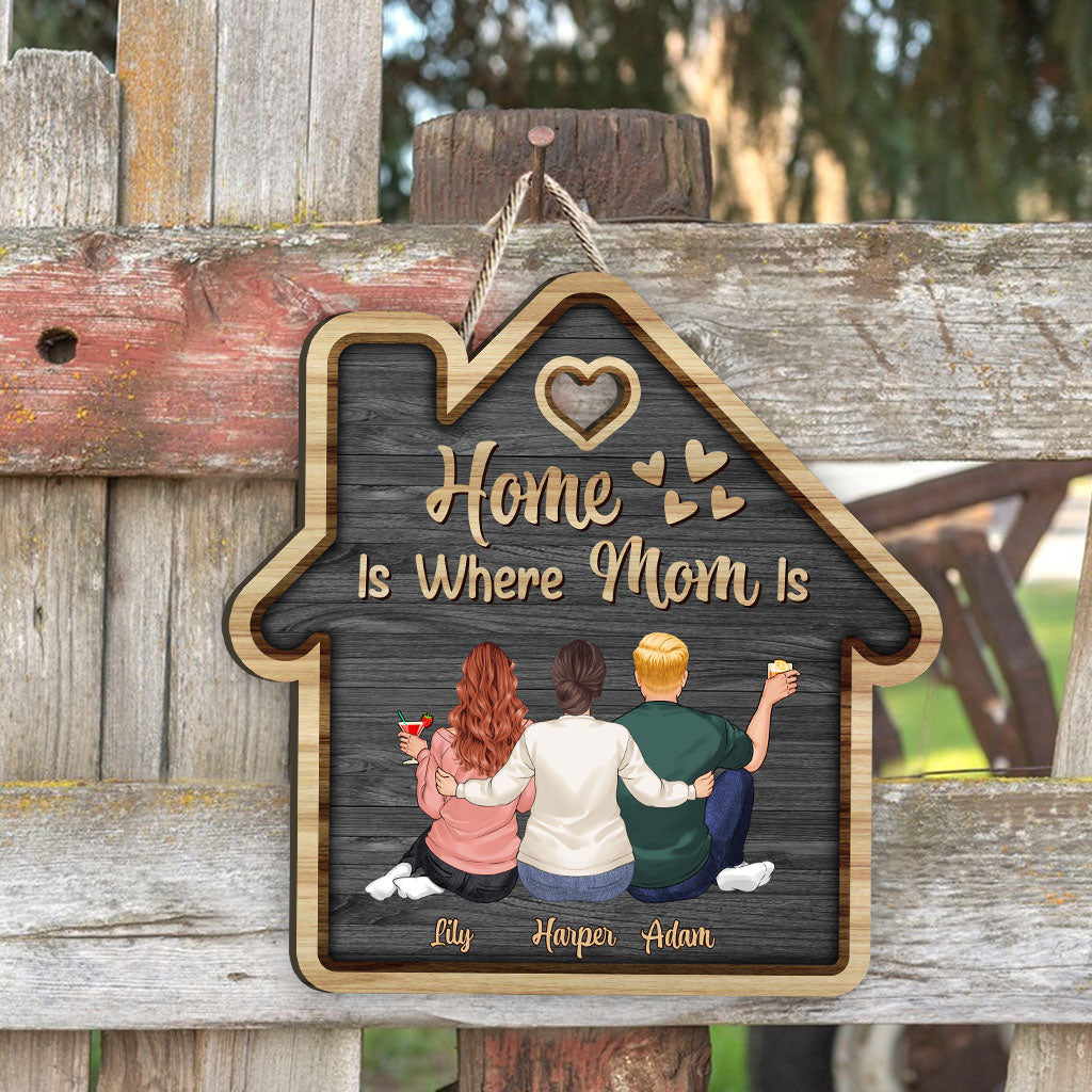 Home Is Where Mom Is - Personalized Mother's Day Mother Wood Sign