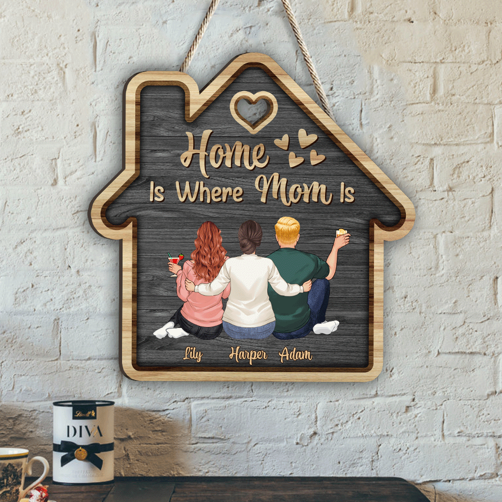 Home Is Where Mom Is - Personalized Mother's Day Mother Wood Sign