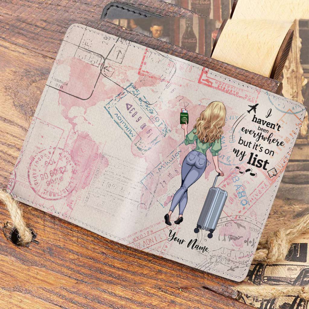 I Haven't Been Everywhere But It's On My List - Personalized Travelling Passport Holder