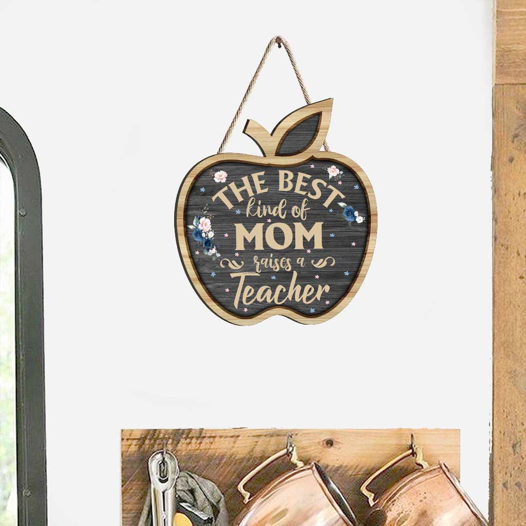 The Best Kind Of Mom - Personalized Mother's Day Teacher Wood Sign