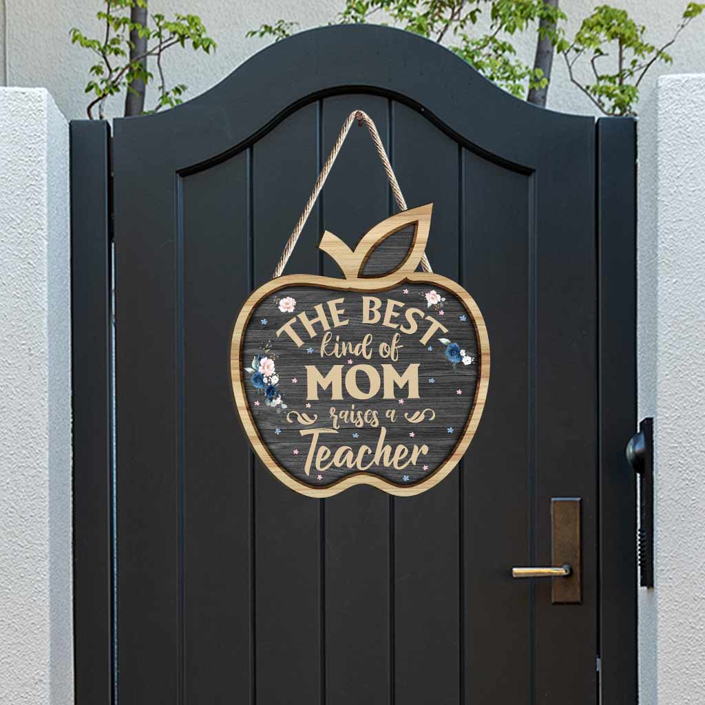 The Best Kind Of Mom - Personalized Mother's Day Teacher Wood Sign