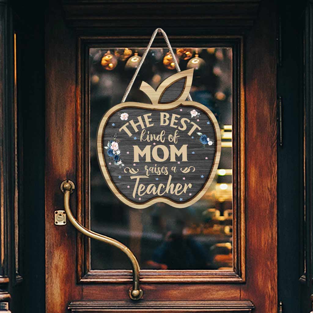 The Best Kind Of Mom - Personalized Mother's Day Teacher Wood Sign