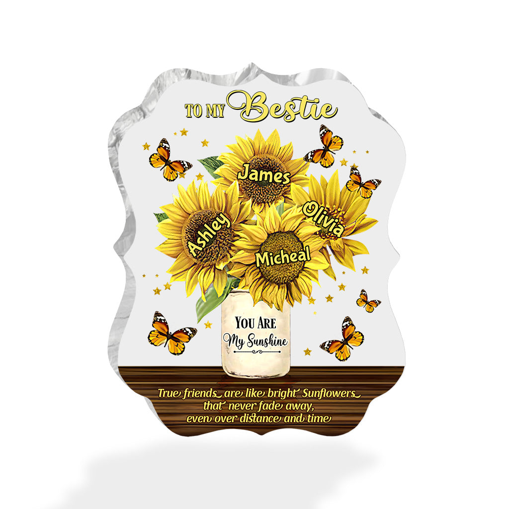 You Are My Sunshine - Personalized Bestie Custom Shaped Acrylic Plaque