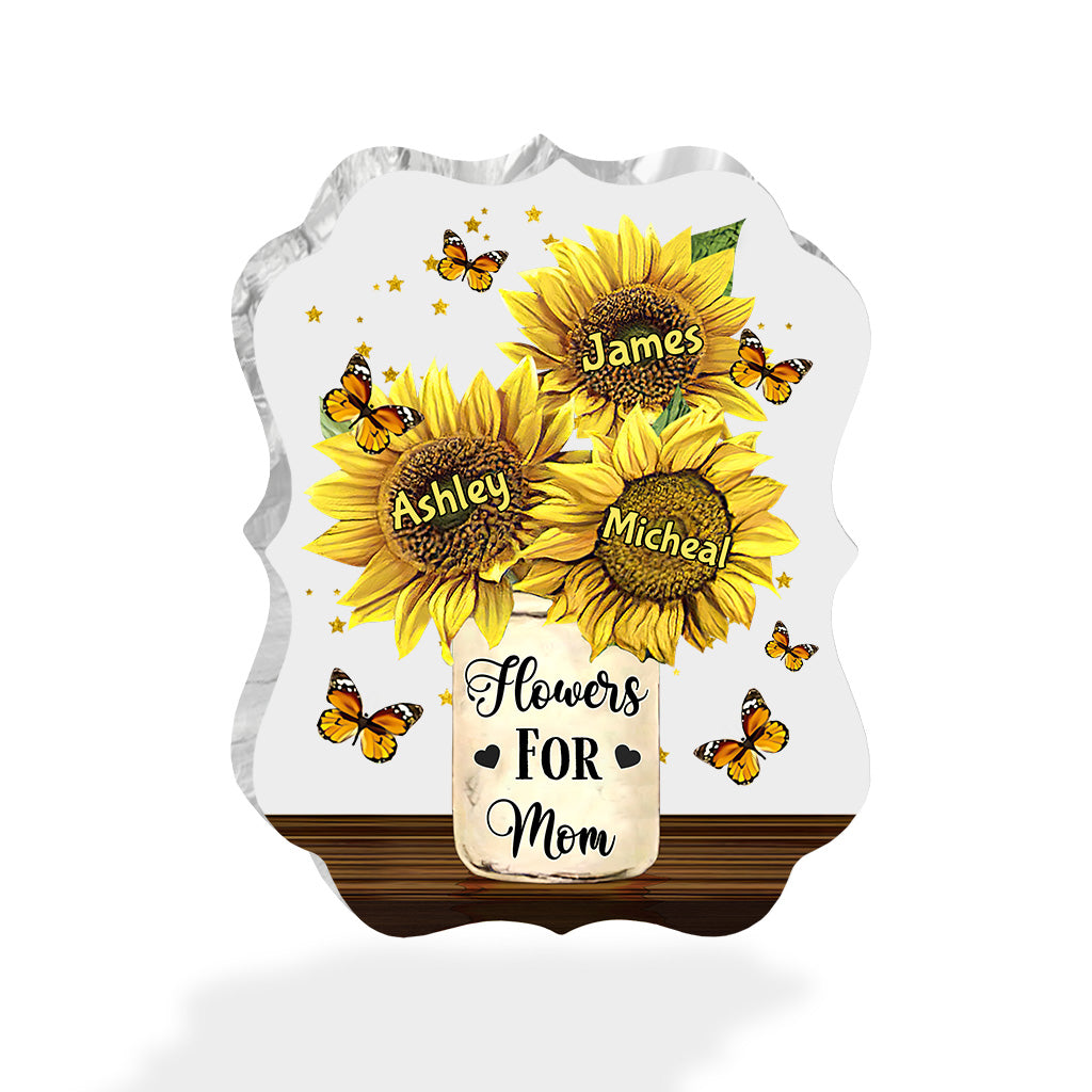 Flowers For Mom - Gift for mom, grandma - Personalized Custom Shaped Acrylic Plaque