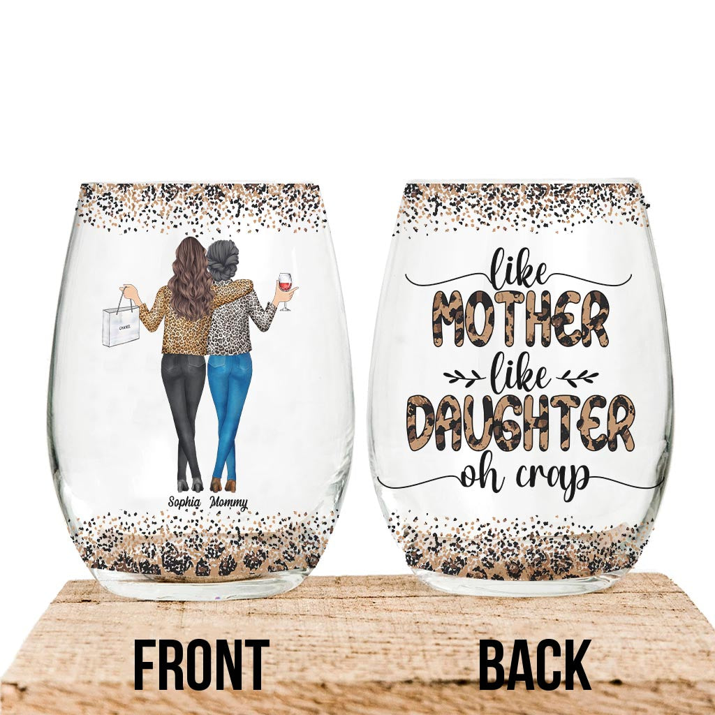 Like Mother Like Daughter Oh Crap - Personalized Mother's Day Mother All Over Wine Glass