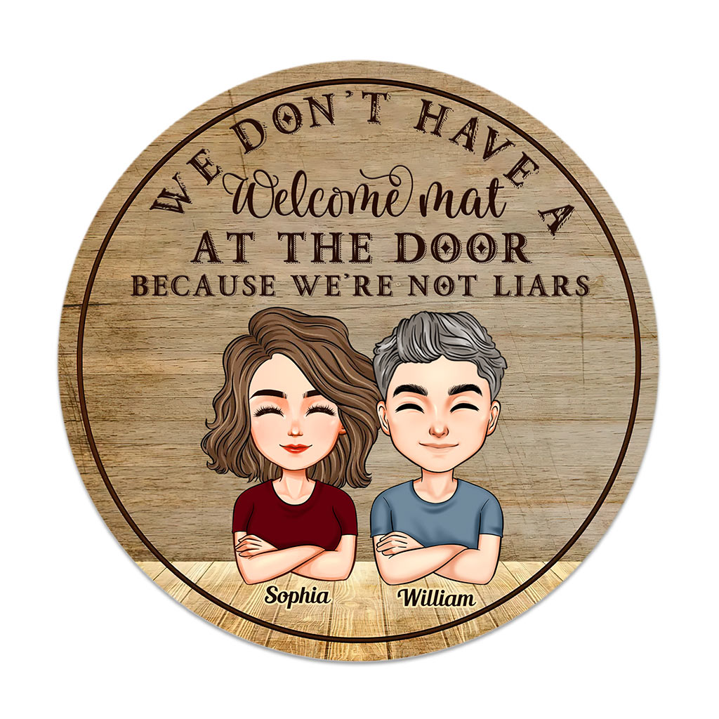 We Don't Have A Welcome Mat At Our Door - Personalized Couple Round Wood Sign